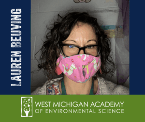 Photo of Lauren Beuving, High School Physical Science Teacher at West Michigan Academy of Environmental Science